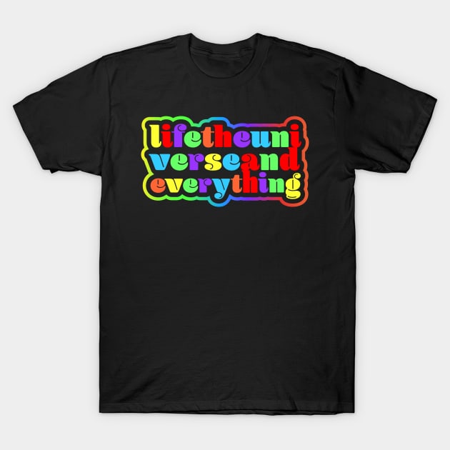 live the universe and everything T-Shirt by Jokertoons